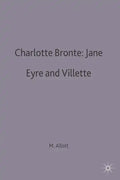 Charlotte Bronte: Jane Eyre and Villette - Paperback