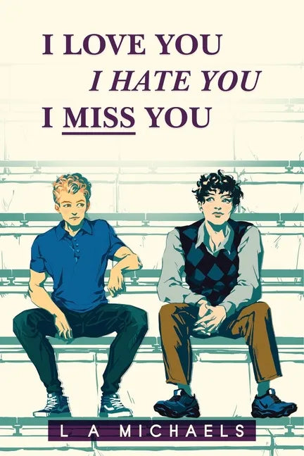 I Love You, I Hate You, I Miss You - Paperback