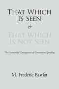 That Which Is Seen and That Which Is Not Seen - Paperback