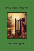 Pray Them to Heaven - Paperback