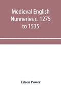 Medieval English nunneries c. 1275 to 1535 - Paperback
