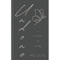 Undone: A Collection of Poetry - Paperback