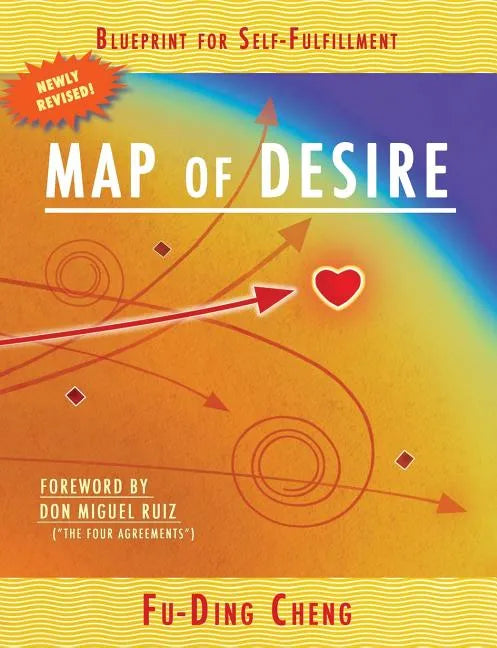 Map of Desire: Blueprint for Self-Fulfillment - Paperback