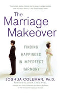 The Marriage Makeover: Finding Happiness in Imperfect Harmony - Paperback