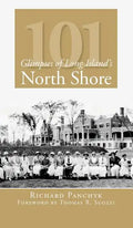 101 Glimpses of Long Island's North Shore - Hardcover