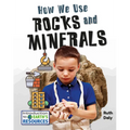 How We Use Rocks and Minerals - Library Binding