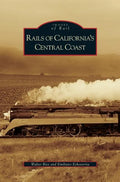 Rails of California's Central Coast - Hardcover