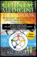Chinese Medicine Guidebook Balance the 5 Elements & Organ Meridians with Essential Oils (Summary Book Version) - Paperback