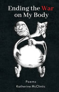Ending the War on My Body: Poems - Paperback