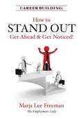 Career Building: How to Stand Out, Get Ahead & Get Noticed! - Paperback