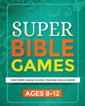 Super Bible Games for Ages 8-12: That Every Sunday School Teacher Should Know - Paperback