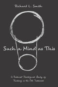 Such a Mind as This: A Biblical-Theological Study of Thinking in the Old Testament - Hardcover