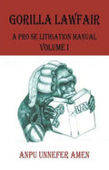 Gorilla Lawfair: A Pro Se Litigation Manual - Paperback