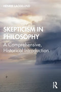 Skepticism in Philosophy: A Comprehensive, Historical Introduction - Paperback