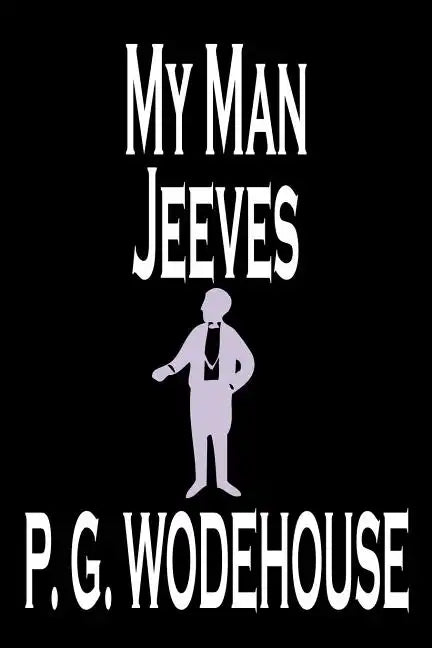 My Man Jeeves by P. G. Wodehouse, Fiction, Literary, Humorous - Paperback