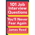 101 Job Interview Questions You'll Never Fear Again - Paperback