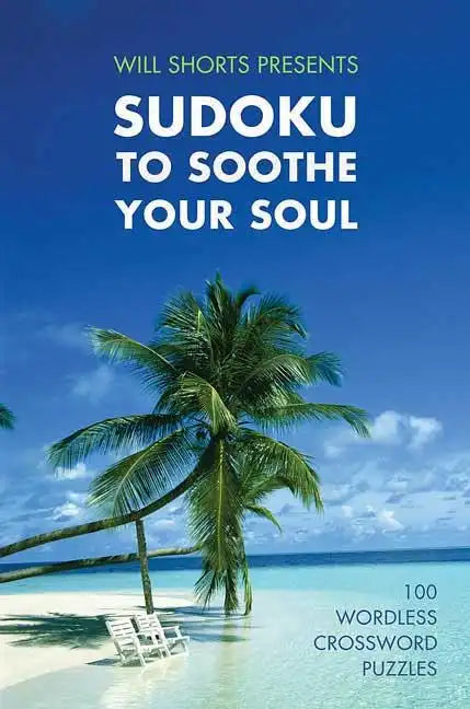 Will Shortz Presents Sudoku to Soothe Your Soul - Paperback