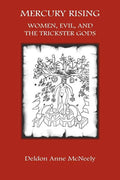Mercury Rising: Women, Evil and the Trickster Gods - Paperback