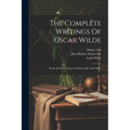 The Complete Writings Of Oscar Wilde: Poems In Prose. Essays And Stories By Lady Wilde - Paperback