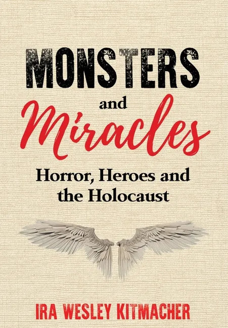 Monsters and Miracles: Horror, Heroes and the Holocaust - Hardcover