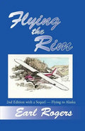 Flying the Rim, 2nd Edition with a Sequel--Flying to Alaska - Paperback