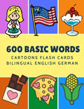 600 Basic Words Cartoons Flash Cards Bilingual English German: Easy learning baby first book with card games like ABC alphabet Numbers Animals to prac - Paperback
