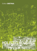 Holistic Housing: Concepts, Design Strategies and Processes - Hardcover