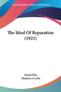 The Ideal Of Reparation (1921) - Paperback