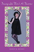 Dancing Like There's No Tomorrow - Paperback