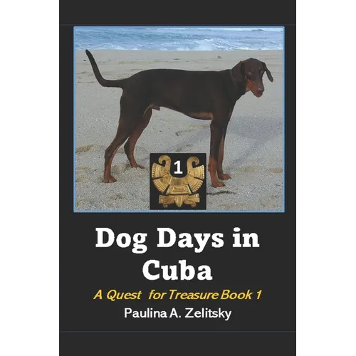 Dog Days in Cuba: A Quest for Treasure Book 1 - Paperback