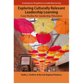 Exploring Culturally Relevant Leadership Learning: Case Studies for Leadership Educators - Hardcover