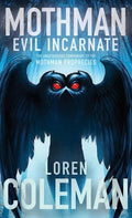 Mothman: Evil Incarnate - Hardcover