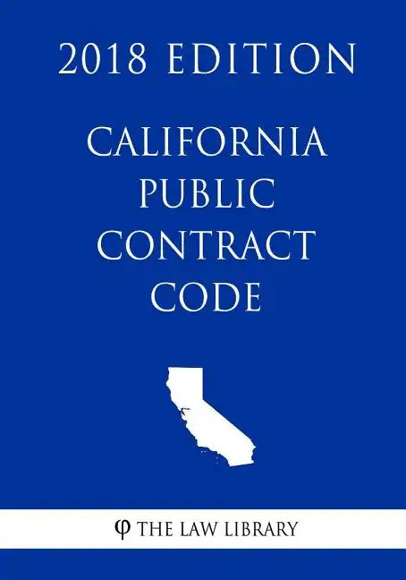 California Public Contract Code (2018 Edition) - Paperback