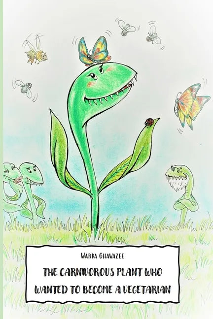 The carnivorous plant who wanted to become a vegetarian - Paperback