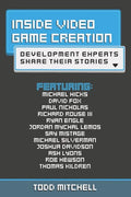 Inside Video Game Creation: Development Experts Share Their Stories - Paperback
