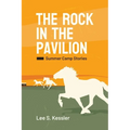 The Rock in the Pavilion: Summer Camp Stories - Paperback
