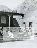 Fire Assaying Gold, Silver and Lead Ores - Paperback