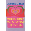 Meditaciones Para Sanar Tu Vida - Paperback