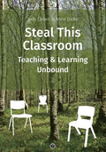 Steal This Classroom: Teaching and Learning Unbound - Paperback