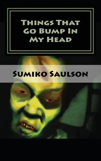 Things That Go Bump In My Head: A Book of Short Stories - Paperback