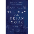 The Way of the Urban Monk - Hardcover