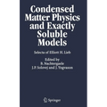 Condensed Matter Physics and Exactly Soluble Models: Selecta of Elliott H. Lieb - Hardcover