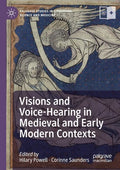 Visions and Voice-Hearing in Medieval and Early Modern Contexts - Paperback