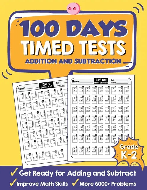 100 Days Timed Tests Addition and Subtraction: Beginner Math Drills, Math Practice for Grade K-2 (Ages 4-8), Daily Math Practice Workbook - Paperback