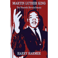 Martin Luther King: The Peaceful Revolutionary - Paperback