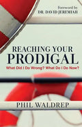 Reaching Your Prodigal: What Did I Do Wrong? What Do I Do Now? - Paperback