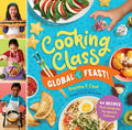 Cooking Class Global Feast!: 44 Recipes That Celebrate the World's Cultures - Library Binding