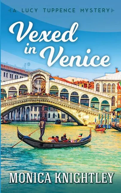Vexed in Venice: A Lucy Tuppence Mystery - Paperback