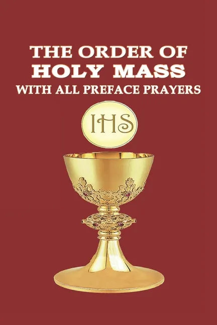 The Order of Holy Mass with All Preface Prayers - Paperback