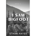 I Saw Bigfoot: Volume 4 - Paperback
